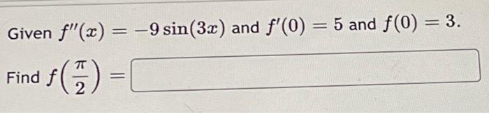 Solved n \\( f^{\\prime \\prime}(x)=-9 \\sin (3 x) \\) and | Chegg.com