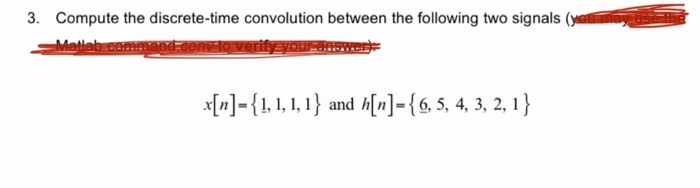 Solved 3. Compute the discrete-time convolution between the | Chegg.com