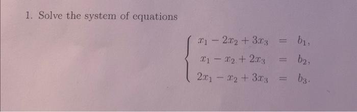 Solved 1. Solve the system of equations | Chegg.com