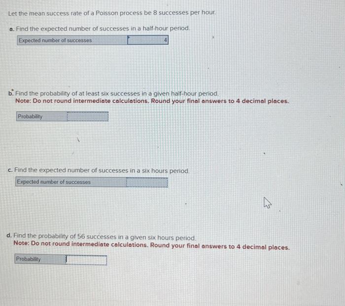 Solved Let the mean success rate of a Poisson process be 8