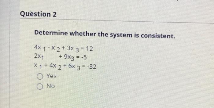 Solved Question 2 Determine whether the system is | Chegg.com