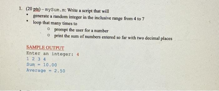 Solved . 1. (20 pts) - mySum.m: Write a script that will | Chegg.com