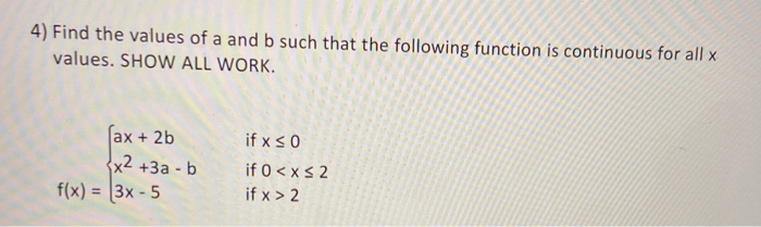 Solved 4) Find the values of a and b such that the following | Chegg.com