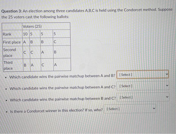 Solved Question 3: An election among three candidates A,B,C | Chegg.com