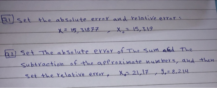 Solved laiset the absolute error and relative error: X = | Chegg.com