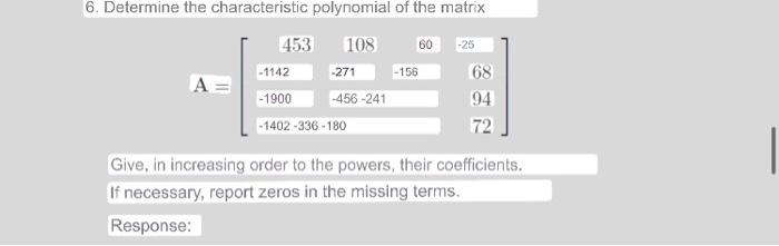 \[ \mathbf{A}=\left[\begin{array}{cccc} 453 & 108 & 60 & \\ & & & 68 \\ & & 94 \\ -1402-336-180 & & 72 \end{array}\right] \]