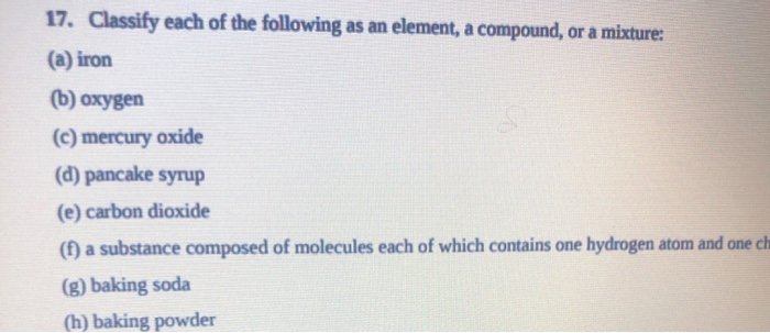 Solved 17. Classify each of the following as an element, a | Chegg.com