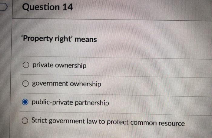 Solved Question 14 Property Right Means O Private Chegg Com