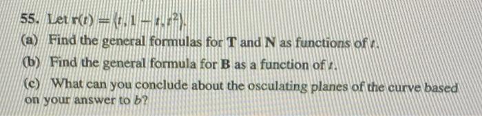 Solved 55. Let r(t)=(t,1−t,r2). (a) Find the general | Chegg.com