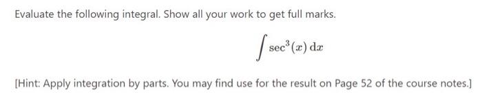 Solved Evaluate the following integral. Show all your work | Chegg.com