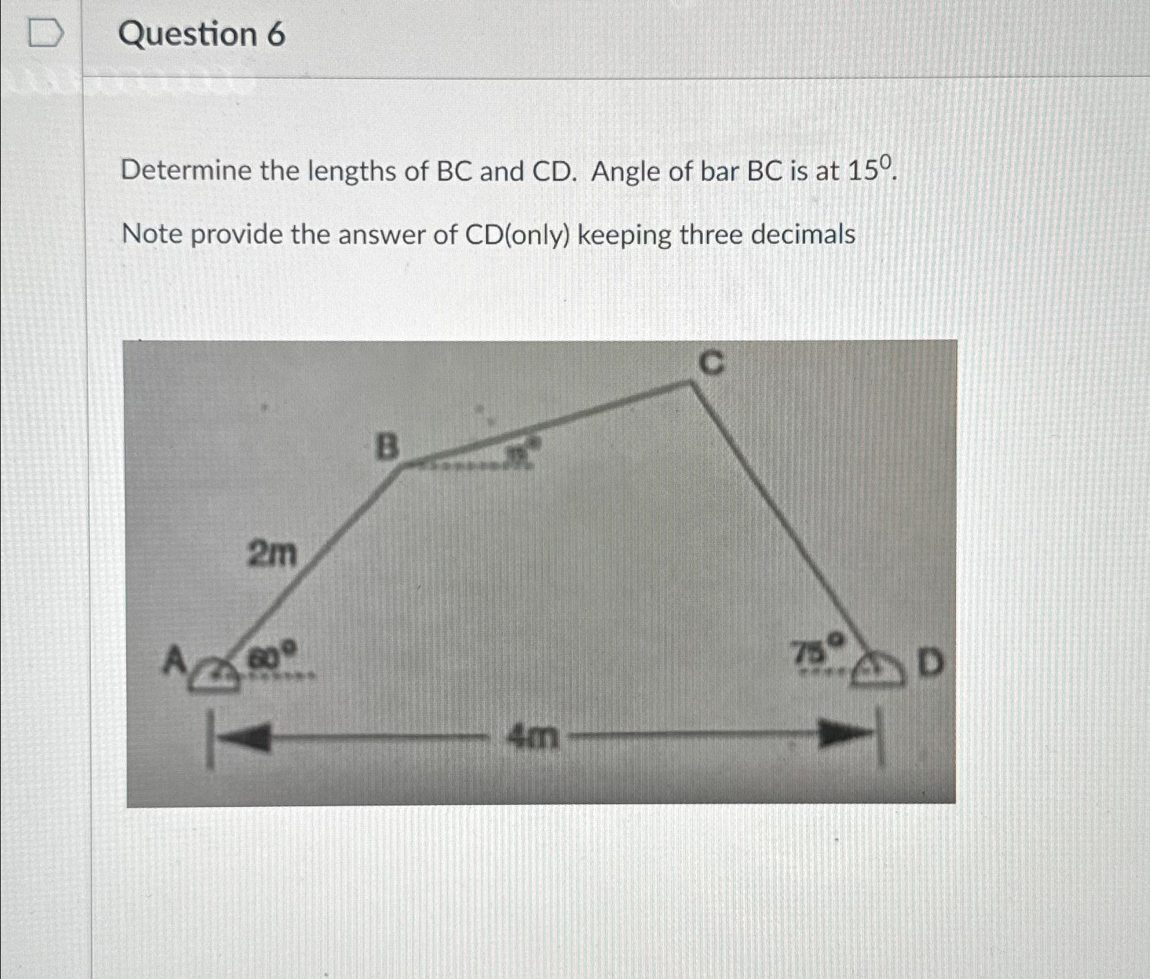 Solved Question 6Determine the lengths of BC ﻿and CD. ﻿Angle | Chegg.com