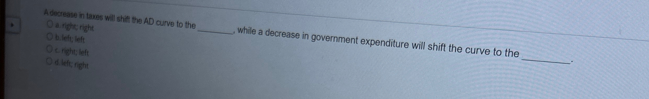 Solved Adecrease in taxes will shift the AD curve to | Chegg.com