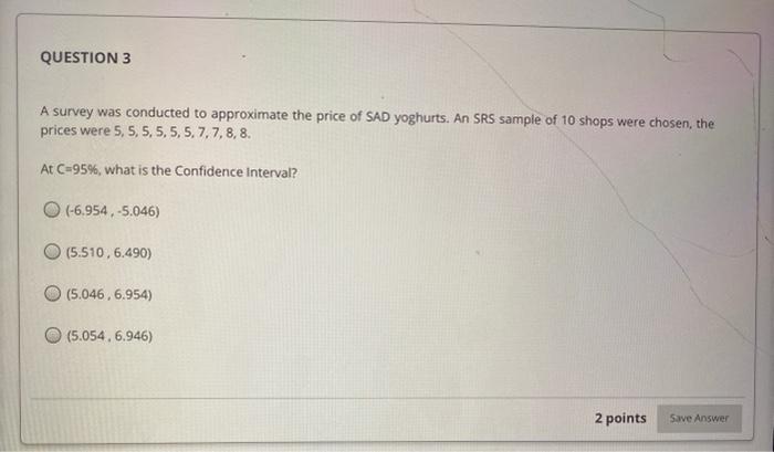 Solved QUESTION 3 A survey was conducted to approximate the | Chegg.com
