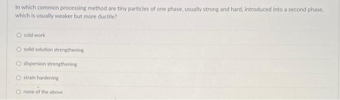 Solved in which common processing method are tiny particles | Chegg.com