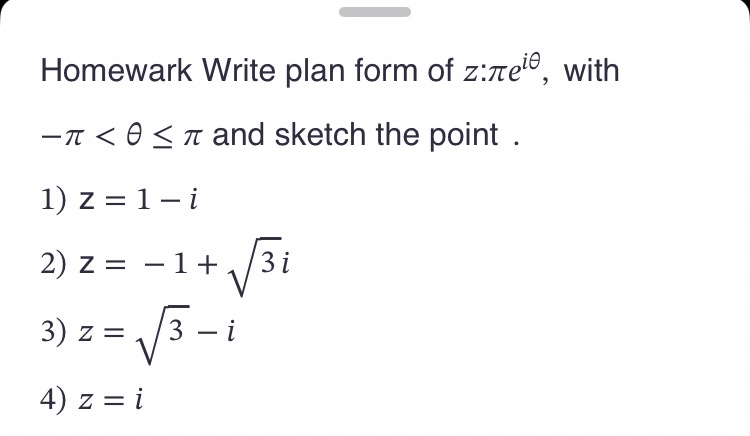 Solved Homewark Write plan form of z:πeiθ, ﻿with -π