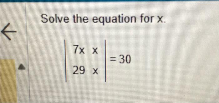 Solved Solve The Equation For X ∣∣7x29xx∣∣30 2345