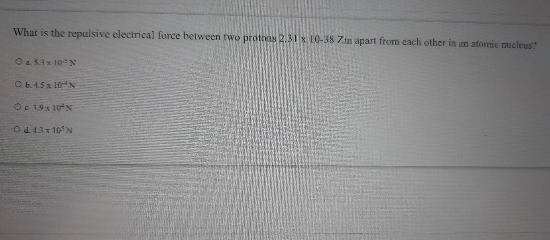 Solved What is the repulsive electrical force between two