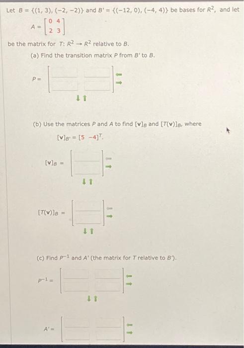 Solved Let B={(1,3),(−2,−2)} And B′={(−12,0),(−4,4)} Be | Chegg.com