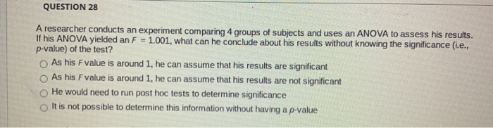 Solved QUESTION 28 A researcher conducts an experiment | Chegg.com