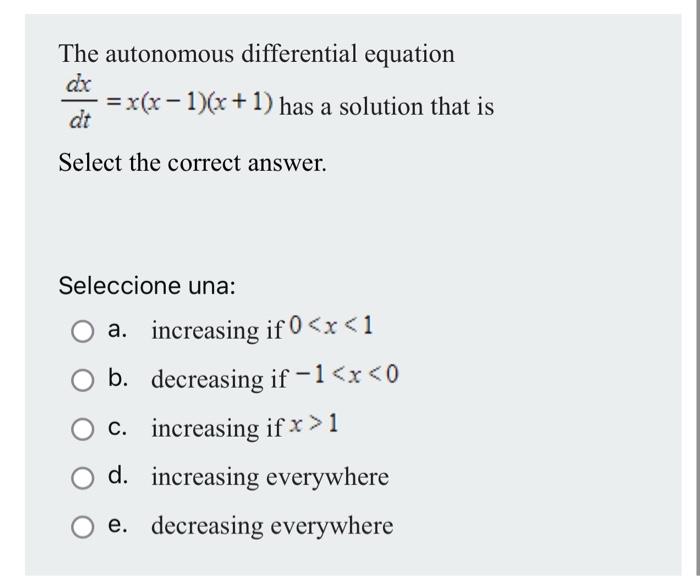 Solved The autonomous differential equation dtdx=x(x−1)(x+1)