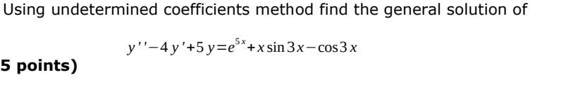 Solved Using undetermined coefficients method find the | Chegg.com