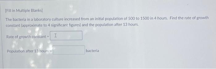 Solved The bacteria in a laboratory culture increased from | Chegg.com