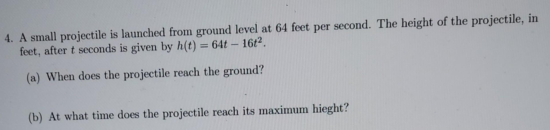 Solved 4. A small projectile is launched from ground level | Chegg.com