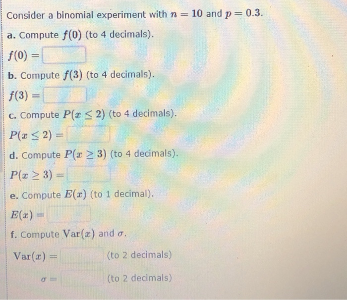 Solved Consider A Binomial Experiment With N = 10 And P=0.3. | Chegg.com