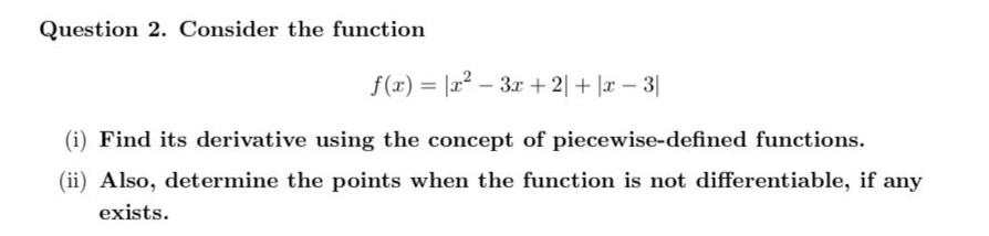Solved Question 2. Consider the function | Chegg.com
