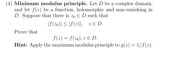 Solved (4) Minimum modulus principle. Let D be a complex | Chegg.com