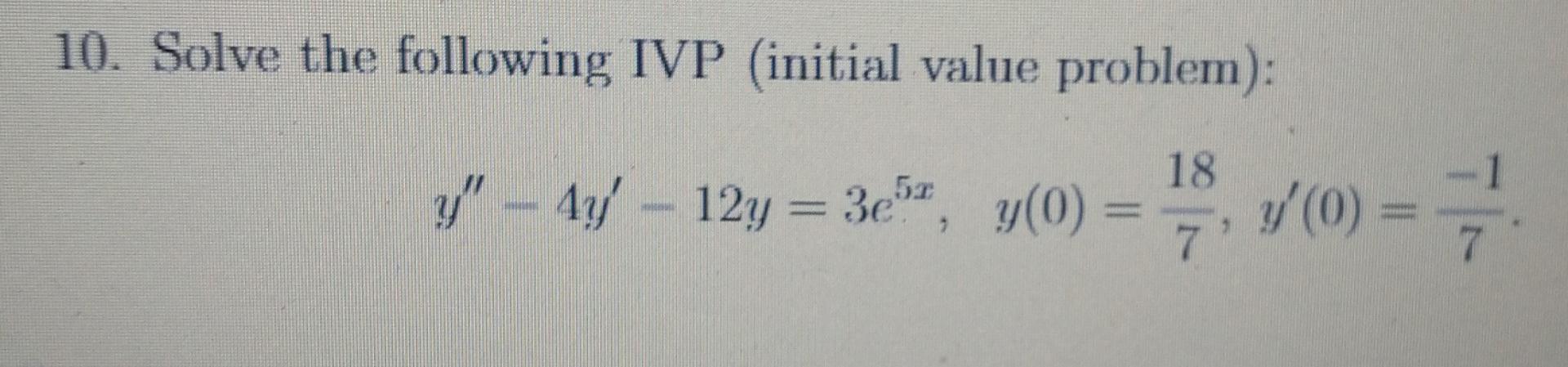 Solved 10 Solve The Following Ivp Initial Value Problem