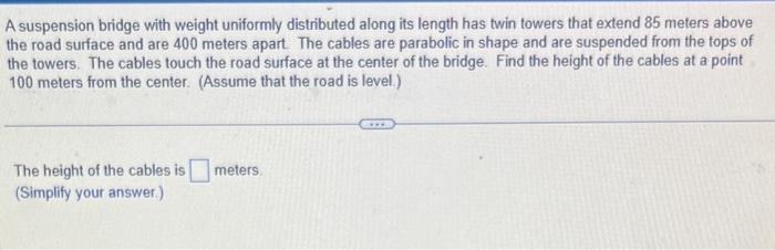 Solved A suspension bridge with weight uniformly distributed | Chegg.com