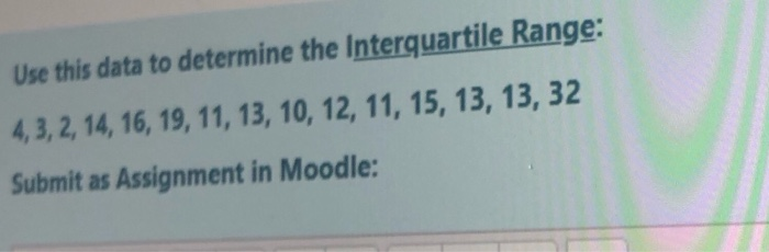 Solved Use this data to determine the Interquartile Range: | Chegg.com