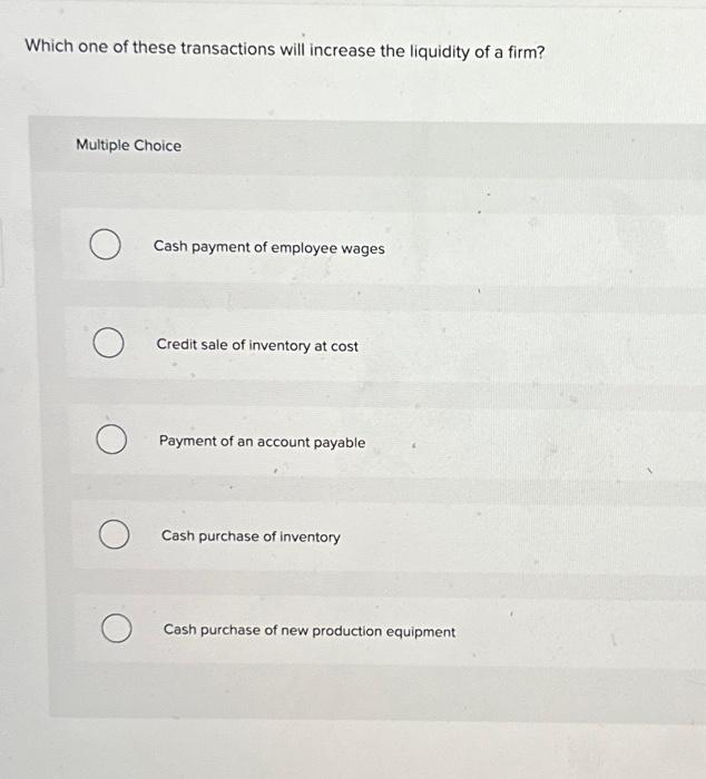 Solved Which one of these transactions will increase the | Chegg.com