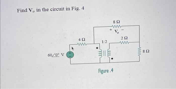 Solved Find Vo in the circuit in Fig. 4 Figure . 4 | Chegg.com