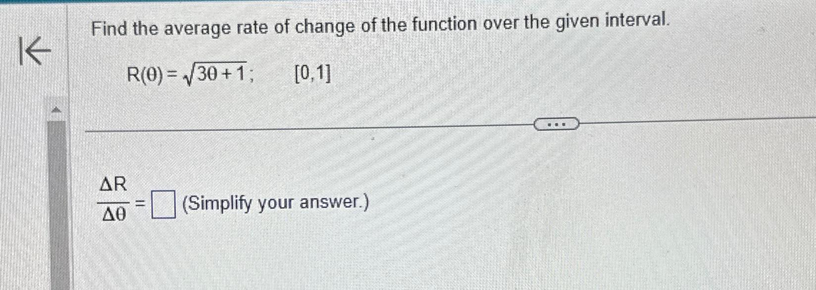 Solved Find the average rate of change of the function over | Chegg.com