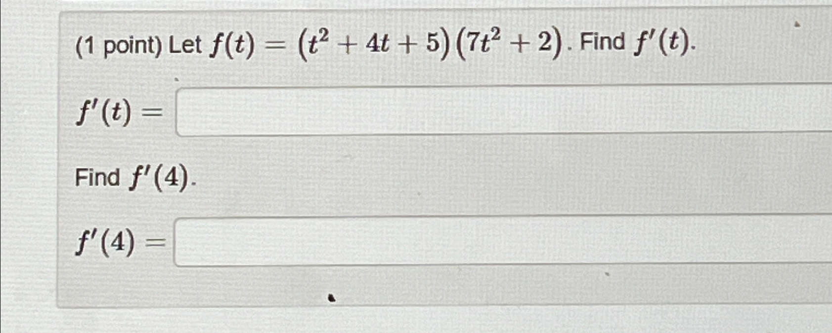 Solved 1 ﻿point ﻿let F T T2 4t 5 7t2 2 ﻿find