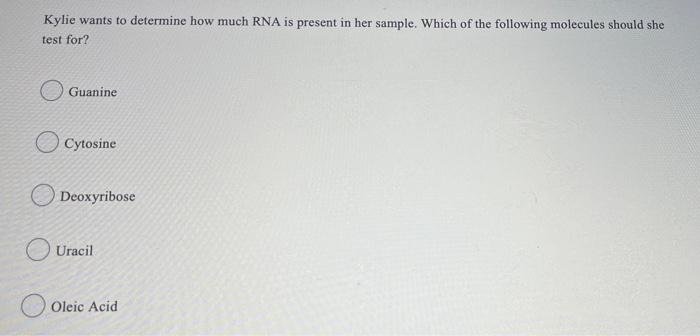 Solved Kylie wants to determine how much RNA is present in | Chegg.com