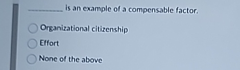 Solved q, is an example of a compensable | Chegg.com