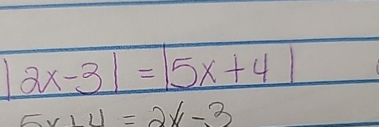 Solved |2x-3|=5x+4 | Chegg.com