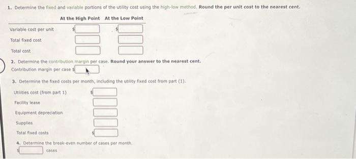 2. Determine the contribution margin per case. Round your answer to the nearest cent. Contribution margin per case 1
3. Deter