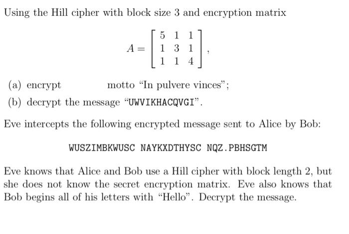 Solved Using the Hill cipher with block size 3 and | Chegg.com