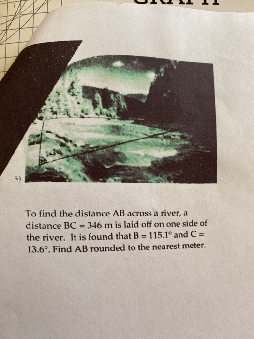 Solved To Find The Distance AB Across A River, A Distance BC | Chegg.com