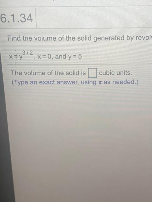 Solved 1) find the volume of the solid generated by | Chegg.com