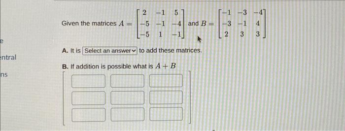 Solved Given the matrices A=⎣⎡2−5−5−1−115−4−1⎦⎤ and | Chegg.com