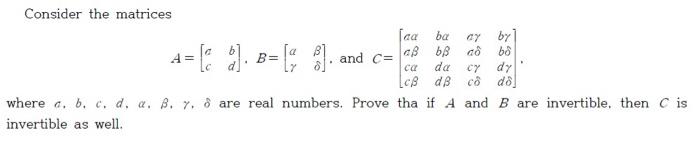 Solved Consider The Matrices A=[acbd],B=[αγβδ]. And | Chegg.com