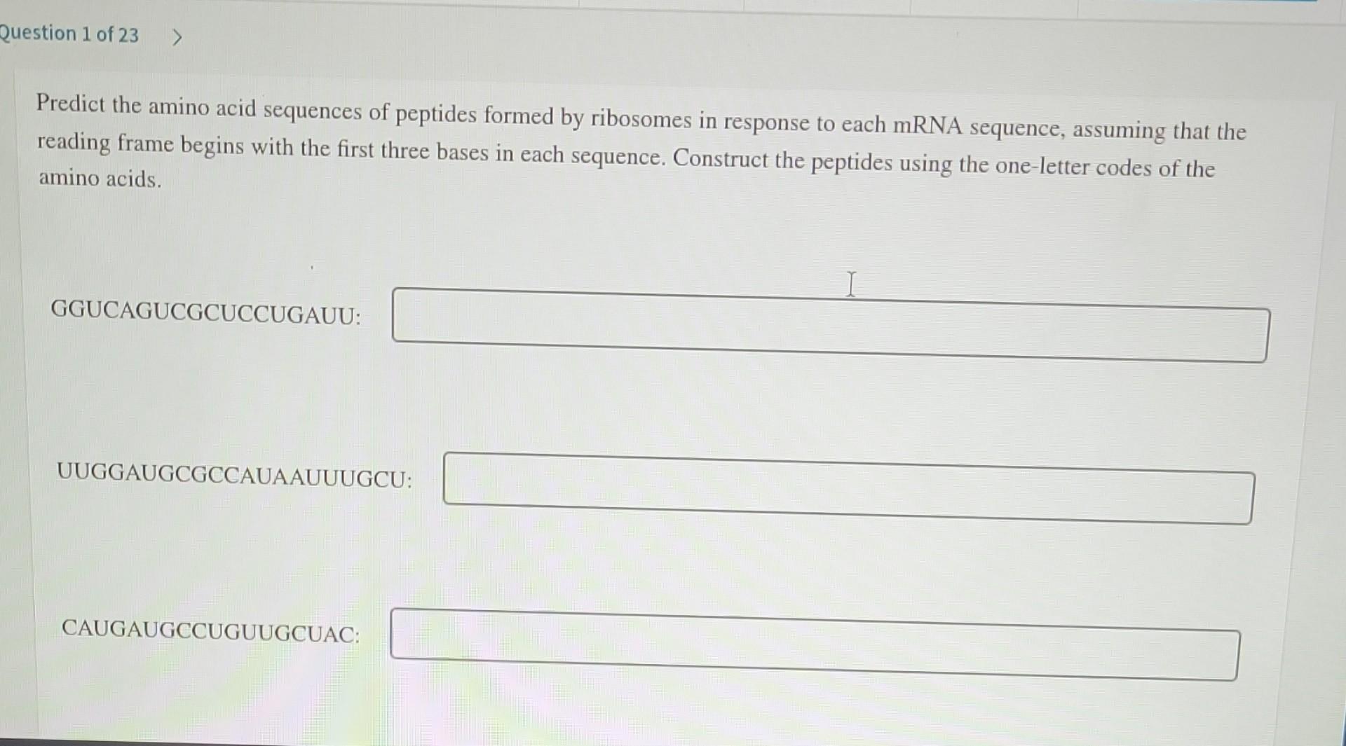 Solved Question 1 of 23 > Predict the amino acid sequences | Chegg.com
