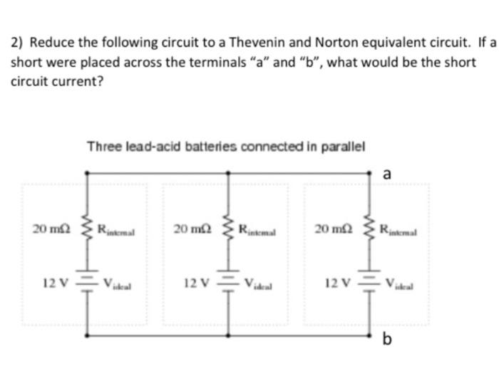 Solved 2) Reduce the following circuit to a Thevenin and | Chegg.com