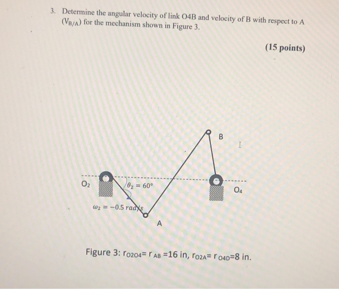 Solved 3. Determine The Angular Velocity Of Link 04B And | Chegg.com