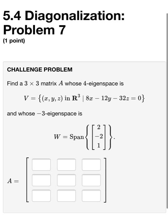 Solved 5.4 Diagonalization: Problem 7 (1 Point) CHALLENGE | Chegg.com